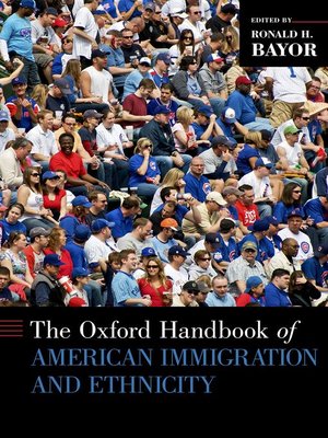 cover image of The Oxford Handbook of American Immigration and Ethnicity